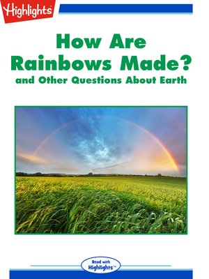 cover image of How Are Rainbows Made? and Other Questions About Earth